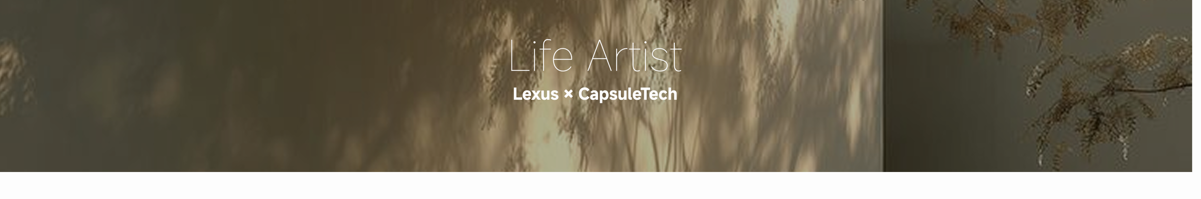 Life Artist Lexus x CapsuleTech